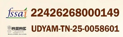 FSSAI & MSME Registration: FSSAI 22426268000149 | MSME UDYAM-TN-25-0058601